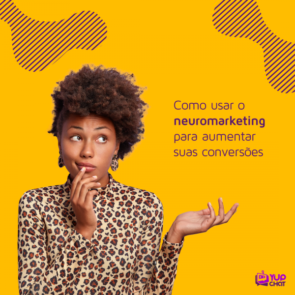 Yup Chat  Neuromarketing E-commerce Conversões 