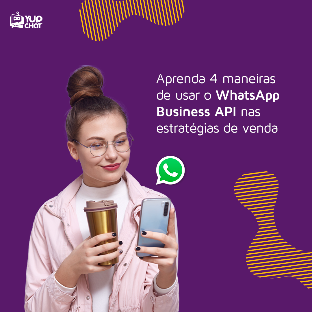 Aprenda 4 maneiras de usar o WhatsApp Business API nas estratégias de ...