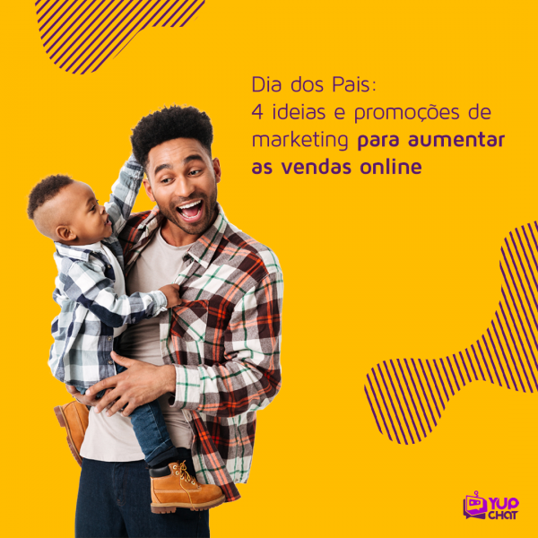 Promoções Dia dos Pais Yup Chat