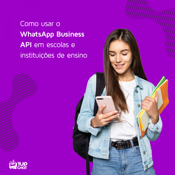 Instituição de Ensino, Escola | Como usar o WhatsApp Business API Yup Chat