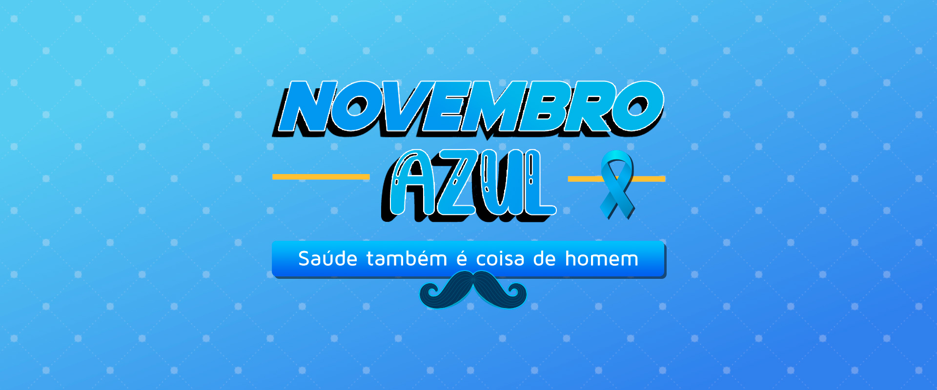 Novembro Azul saúde também é coisa de homem!