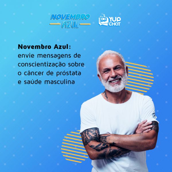 Novembro Azul envie mensagens de conscientização sobre o câncer de próstata e saúde masculina