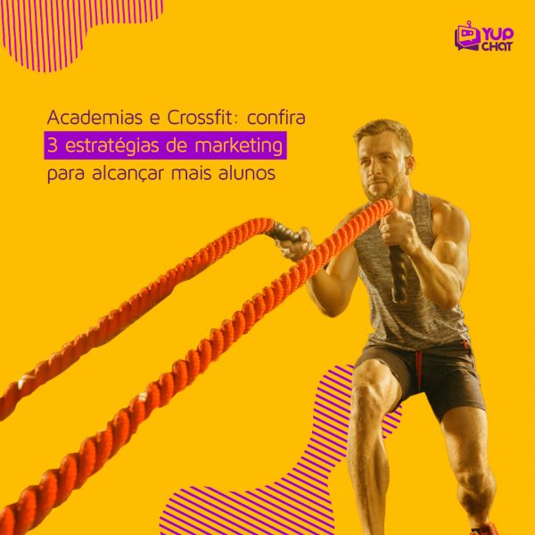 Academias e Crossfit confira 3 estratégias de marketing para alcançar mais alunos Yup Chat