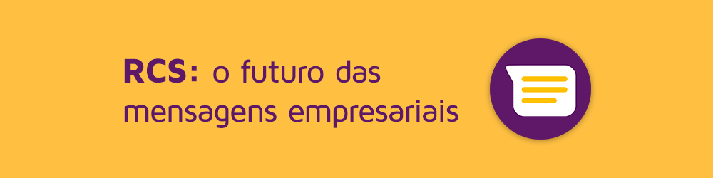 RCS o futuro das mensagens empresariais. YUPCHAT