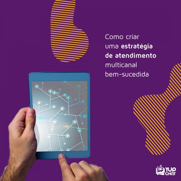 Como criar uma estratégia de atendimento multicanal bem-sucedida