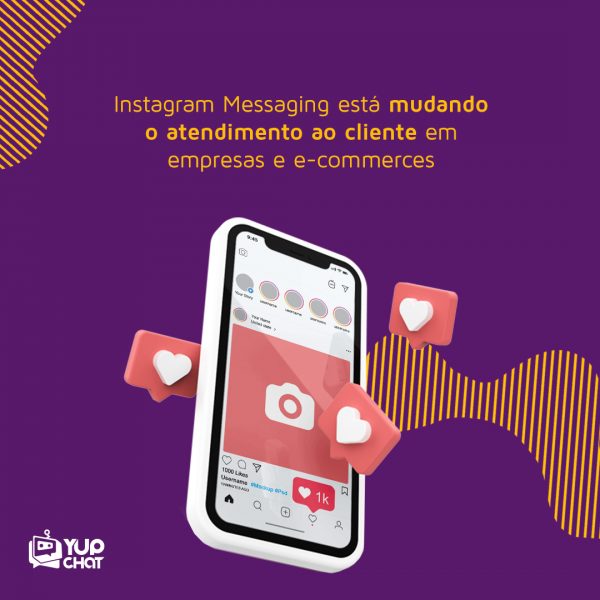 Instagram Messaging está mudando o atendimento ao cliente em empresas e e-commerce Omni Business Multicanal Yup Chat