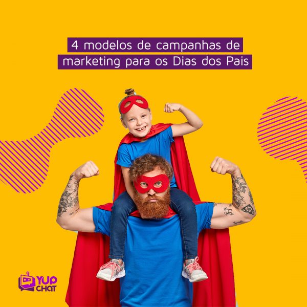 4 modelos de campanhas de marketing para os Dias dos Pais