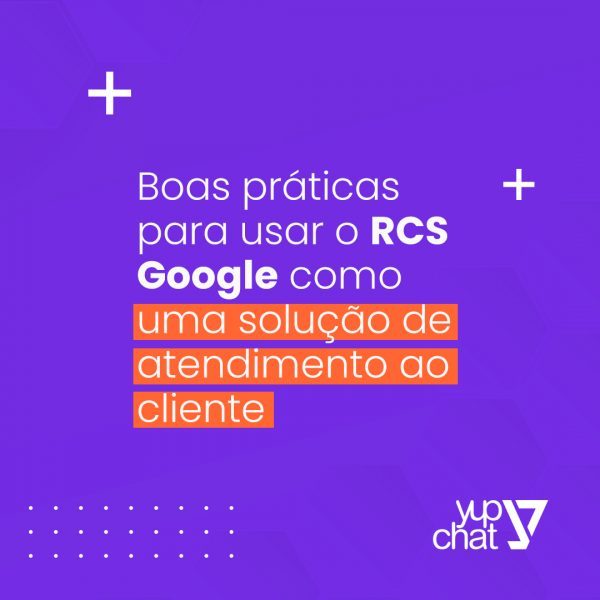 Boas práticas para usar o RCS Google como uma solução de atendimento ao cliente